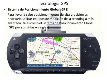 Tecnología GPS Sistema de Posicionamiento Global (GPS)