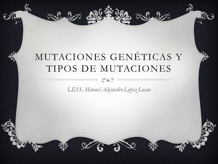 Mutaciones genéticas y tipos de mutaciones