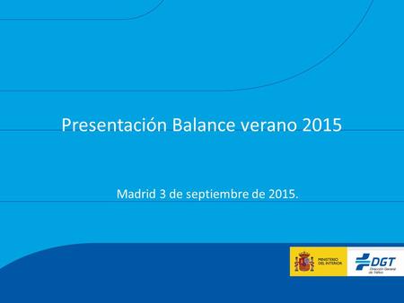 Presentación Balance verano 2015 Madrid 3 de septiembre de 2015.