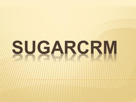 SugarCRM es una aplicación informática de Gestión de las Relaciones con Clientes (CRM). Esto significa que permite administrar todo lo que está relacionado.