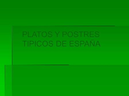 PLATOS Y POSTRES TIPICOS DE ESPAÑA