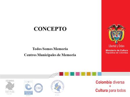 Colombia diversa + Cultura para todos GP 018-1 CONCEPTO Todos Somos Memoria Centros Municipales de Memoria SC3978-1 PNLB 2006.