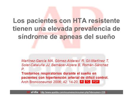 Los pacientes con HTA resistente tienen una elevada prevalencia de síndrome de apneas del sueño Martínez-García MA, Gómez-Aldaraví R, Gil-Martínez T,