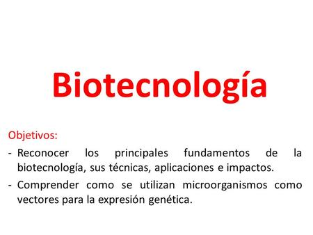 Biotecnología Objetivos: