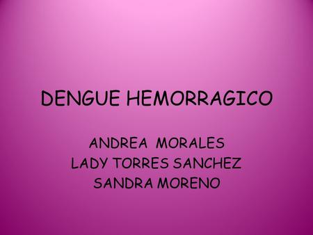 ANDREA MORALES LADY TORRES SANCHEZ SANDRA MORENO