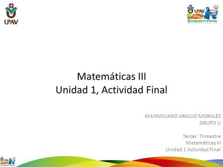 Matemáticas III Unidad 1, Actividad Final