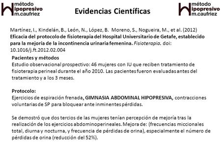 Evidencias Científicas Martínez, I., Kindelán, B., León, N., López, B. Moreno, S., Nogueira, M., et al. (2012) Eficacia del protocolo de fisioterapia del.