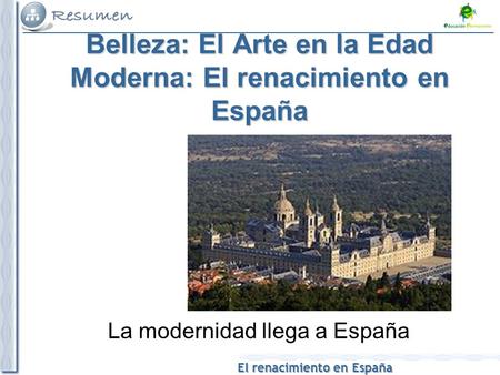 Belleza: El Arte en la Edad Moderna: El renacimiento en España