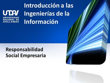 Introducción a las Ingenierías de la Información Responsabilidad Social Empresaria.
