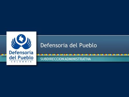 SUBDIRECCION ADMINISTRATIVA Defensoria del Pueblo.