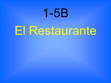 1-5B El Restaurante. el camarero el mesero El Menú.