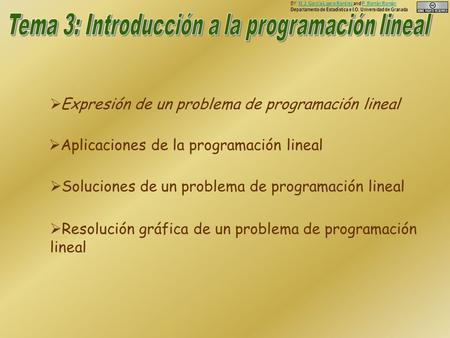  E Expresión de un problema de programación lineal  A Aplicaciones de la programación lineal  S Soluciones de un problema de programación lineal.