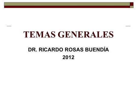 DR. RICARDO ROSAS BUENDÍA 2012