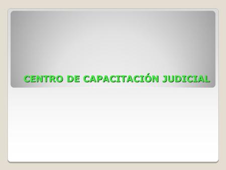 CENTRO DE CAPACITACIÓN JUDICIAL. JURISDICCIÓN NACIONAL Y PROVINCIAL. EL PODER JUDICIAL DE SANTA FE.