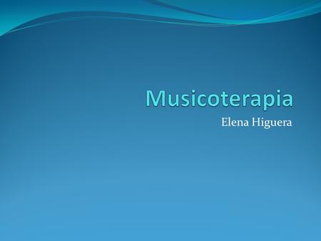 Musicoterapia Elena Higuera.