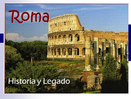 Roma Historia y Legado.