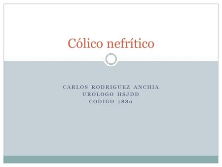 CARLOS RODRIGUEZ ANCHIA UROLOGO HSJDD CODIGO 7880
