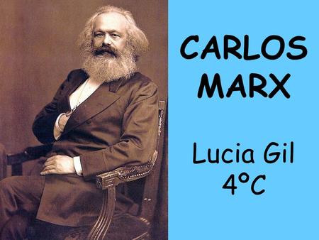 CARLOS MARX Lucia Gil 4ºC