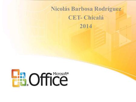 Nicolás Barbosa Rodríguez CET- Chicalá 2014