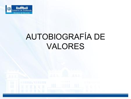 AUTOBIOGRAFÍA DE VALORES