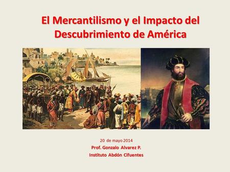 El Mercantilismo y el Impacto del Descubrimiento de América