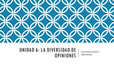 Unidad 6: la diversidad de opiniones