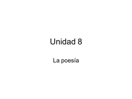 Unidad 8 La poesía.