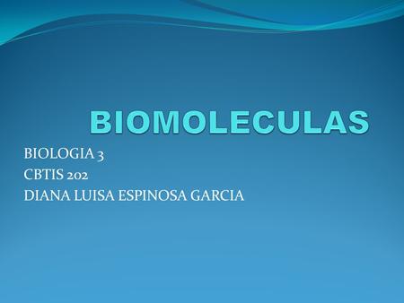 BIOLOGIA 3 CBTIS 202 DIANA LUISA ESPINOSA GARCIA