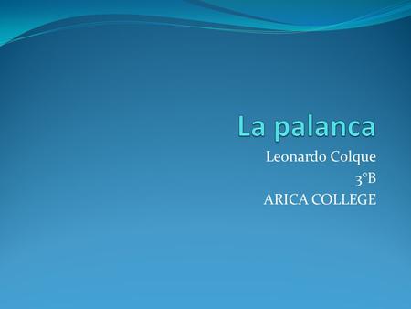Leonardo Colque 3°B ARICA COLLEGE