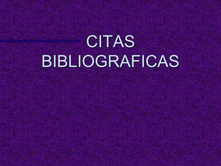 CITAS BIBLIOGRAFICAS.