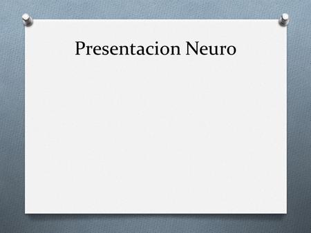 Presentacion Neuro.