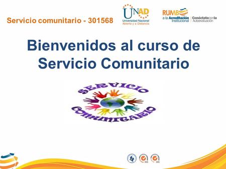 Servicio comunitario - 301568 Bienvenidos al curso de Servicio Comunitario.