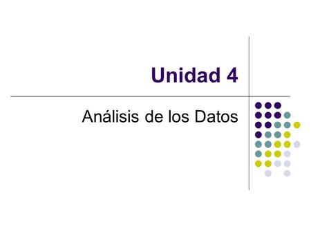 Unidad 4 Análisis de los Datos.