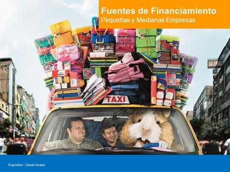 Fuentes de Financiamiento Pequeñas y Medianas Empresas Expositor – César Lévano.