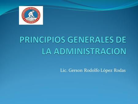 PRINCIPIOS GENERALES DE LA ADMINISTRACION
