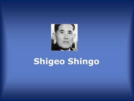 Shigeo Shingo .