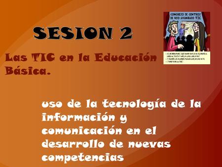 Las TIC en la Educación Básica. uso de la tecnología de la información y comunicación en el desarrollo de nuevas competencias.
