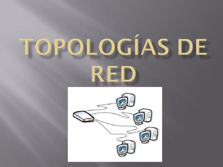 Topologías de Red.