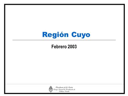 Febrero 2003 Región Cuyo. Incidencia de la pobreza en la población, por provincia* Octubre 1998 y 2002 En miles de personas y porcentajes Fuente: SIEMPRO,