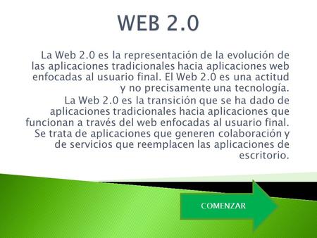 La Web 2.0 es la representación de la evolución de las aplicaciones tradicionales hacia aplicaciones web enfocadas al usuario final. El Web 2.0 es una.