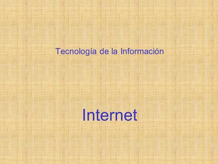 Tecnología de la Información Internet. Agenda 1.Comprendiendo Internet 2.Servicios de Internet 3.Intranet y Extranet 4.Internet y el Comercio Electrónico.