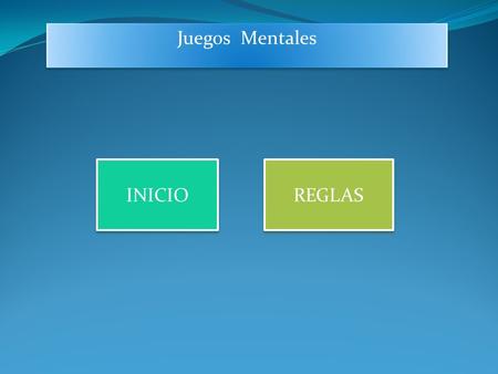 Juegos Mentales INICIO REGLAS.