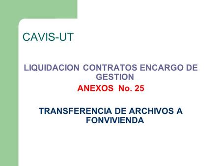 CAVIS-UT LIQUIDACION CONTRATOS ENCARGO DE GESTION ANEXOS No. 25