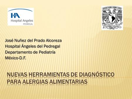 José Nuñez del Prado Alcoreza Hospital Ángeles del Pedregal Departamento de Pediatría México-D.F.
