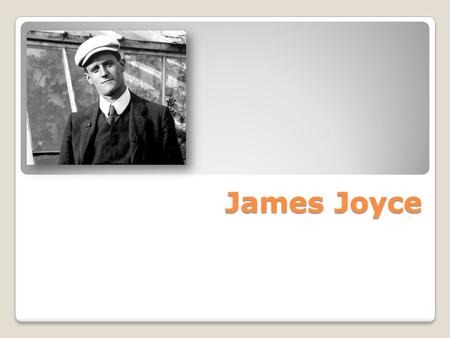 James Joyce. Novelista y poeta irlandés Nacido en el seno de una familia católica, estudió en el colegio de jesuitas de Belvedere entre 1893 y 1898, año.