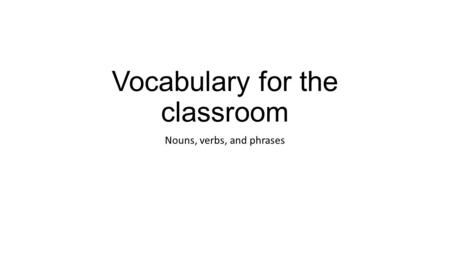Vocabulary for the classroom