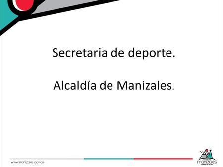Secretaria de deporte. Alcaldía de Manizales.. Plan armónico de deporte 2011-2019 mesas de trabajo (participación de la comunidad). Plan de gobierno.