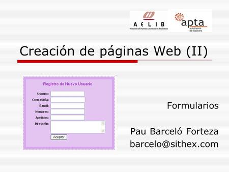 Creación de páginas Web (II) Formularios Pau Barceló Forteza
