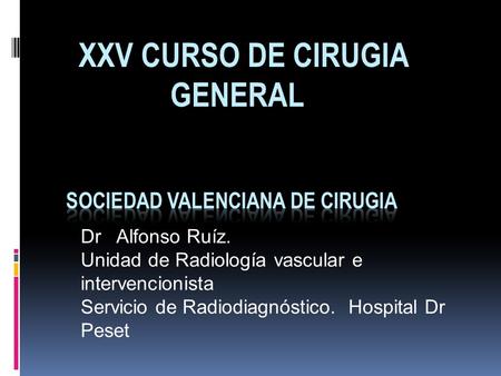 XXV CURSO DE CIRUGIA GENERAL SOCIEDAD VALENCIANA DE CIRUGIA