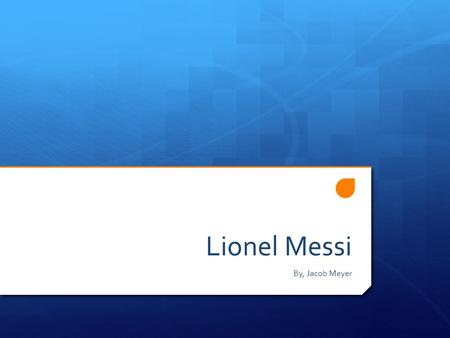 Lionel Messi By, Jacob Meyer.